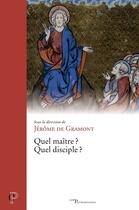 Couverture du livre « Quel maître ? Quel disciple ? » de Jerome De Gramont aux éditions Cerf