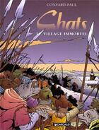 Couverture du livre « Chats T.4 ; le village immortel » de Didier Convard aux éditions Dargaud