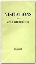 Couverture du livre « Visitations » de Jean Giraudoux aux éditions Grasset