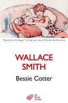 Couverture du livre « Bessie Cotter » de Wallace Smith aux éditions Belles Lettres