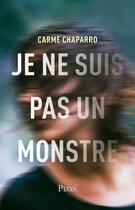Couverture du livre « Je ne suis pas un monstre » de Carme Chaparro aux éditions Plon