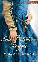 Couverture du livre « Sous protection royale » de Margaret Moore aux éditions Harlequin