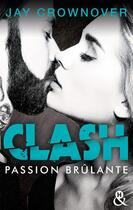 Couverture du livre « Clash Tome 1 ; passion brûlante » de Jay Crownover aux éditions Harlequin