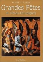Couverture du livre « Grandes fetes et temps liturgiques » de Frie/Lecot aux éditions Lethielleux
