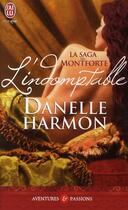 Couverture du livre « La saga des Montforte Tome 1 : l'indomptable » de Dannelle Harmon aux éditions J'ai Lu