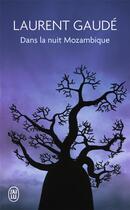 Couverture du livre « Dans la nuit Mozambique » de Laurent Gaudé aux éditions J'ai Lu