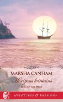 Couverture du livre « Le loup des mers Tome 4 : Horizons lointains » de Canham Marsha aux éditions J'ai Lu