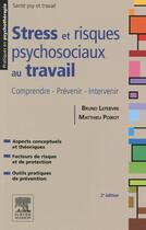 Couverture du livre « Stress et risques psychosociaux au travail » de Bruno Lefebvre et Matthieu Poirot aux éditions Elsevier-masson