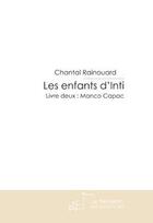 Couverture du livre « Les Enfants D'Inti » de Rainouard Chantal aux éditions Le Manuscrit