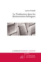 Couverture du livre « La traduction dans les dictionnaires bilingues » de Franjie Lynne aux éditions Le Manuscrit