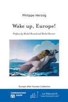 Couverture du livre « Wake up, Europe! » de Philippe Herzog aux éditions Le Manuscrit