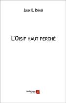 Couverture du livre « L'oisif haut perché » de Julien B. Ramier aux éditions Editions Du Net