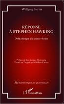 Couverture du livre « Réponse à Stephen Hawking ; de la physique à la science-fiction » de Wolfgang Smith aux éditions L'harmattan