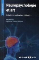 Couverture du livre « Neuropsychologie et arts » de Herve Platel et Catherine Thomas-Anterion aux éditions Solal