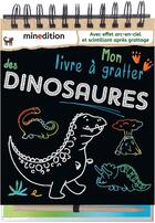 Couverture du livre « Mon livre a gratter des dinosaures » de Duddek Maike aux éditions Mineditions