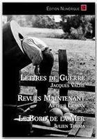 Couverture du livre « Lettres de guerre ; revues maintenant ; le bord de la mer » de Arthur Cravan et Julien Torma et Jacques Vache aux éditions L'escalier