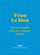 Couverture du livre « Les continents sont des radeaux perdus » de Yvon Le Men aux éditions Bruno Doucey