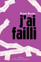 Couverture du livre « J'ai failli » de Richard Delacrau aux éditions Les Passionnes De Bouquins