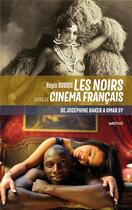 Couverture du livre « Les Noirs dans le cinema francais » de Régis Dubois aux éditions Lettmotif