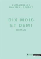 Couverture du livre « 10 mois et demi » de Baumes-Perbet E. aux éditions Editions Du Poutan