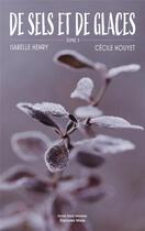 Couverture du livre « De sels et de glaces » de Isabelle Hery et Cecile Houyet aux éditions Editions Maia
