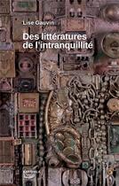 Couverture du livre « Des littératures de l'intranquillité » de Lise Gauvin aux éditions Karthala
