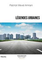 Couverture du livre « Légendes urbaines » de Patrick Mevel Amrani aux éditions Decoster Editions