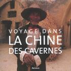 Couverture du livre « Voyage dans la chine des cavernes » de Serge Sibert aux éditions Arthaud