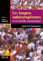 Couverture du livre « Les langues indoeuropéennes ; et la famille eurasiatique » de Joseph H. Greenberg aux éditions Belin