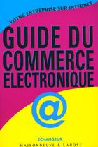 Couverture du livre « Guide Pratique Du Commerce Electronique » de Kaplan D aux éditions Maisonneuve Larose