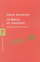 Couverture du livre « Le maroc en transition » de Pierre Vermeren aux éditions La Decouverte