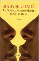 Couverture du livre « Le fabuleux et triste destin d'Ivan et d'Ivana » de Maryse Conde aux éditions Lattes