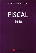 Couverture du livre « Fiscal (édition 2018) » de Collectif Lexisnexis aux éditions Lexisnexis