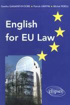 Couverture du livre « English for eu law » de Ganapathy-Dore/Perdu aux éditions Ellipses