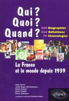 Couverture du livre « La france et le monde depuis 1939 - 350 biographies, 560 definitions, 70 chronologies » de Binet/Boyer-Ben aux éditions Ellipses