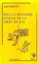 Couverture du livre « Sous la bannière étoilée de la croix du sud » de Lima Barreto aux éditions L'harmattan