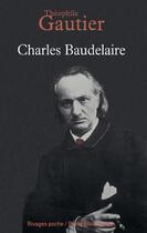 Couverture du livre « Charles Baudelaire » de Theophile Gautier aux éditions Rivages