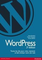 Couverture du livre « Wordpress (3e édition) » de Amaury Balmer et Xavier Borderie et Francis Chouquet aux éditions Pearson
