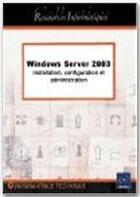 Couverture du livre « Windows Server 2003 (installation, configuration et administration) » de Christophe Mandin aux éditions Eni