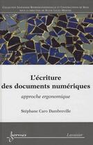 Couverture du livre « L'écriture des documents numériques ; approche ergonomique » de Stephane Caro Dambreville aux éditions Hermes Science Publications