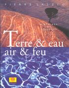Couverture du livre « Terre & eau, air & feu » de Pierre Laszlo aux éditions Le Pommier