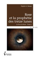 Couverture du livre « Rose et la prophetie des treize lunes » de Virginie A. Moreau aux éditions Societe Des Ecrivains