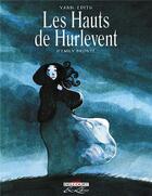 Couverture du livre « Les Hauts de Hurlevent, d'Emily Brontë : Intégrale Tomes 1 et 2 » de Yann et Edith aux éditions Delcourt