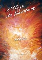 Couverture du livre « L'éloge du bonheur » de Arahon aux éditions Benevent