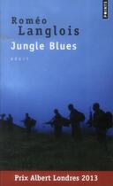 Couverture du livre « Jungle blues » de Romeo Langlois aux éditions Points