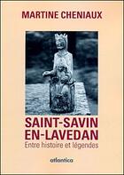 Couverture du livre « Saint-Savin-en-Lavedan ; entre histoire et légendes » de Martine Cheniaux aux éditions Atlantica