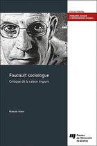 Couverture du livre « Foucault sociologue : critique de la raison impure » de Marcelo Otero aux éditions Pu De Quebec