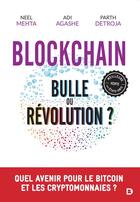 Couverture du livre « Blockchain : bulle ou révolution ? quel avenir pour le bitcoin et les cryptomonnaies ? » de Parth Detroja et Adi Agashe et Neel Mehta aux éditions De Boeck Superieur