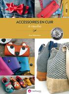 Couverture du livre « Accessoires en cuir à coudre » de Anne Walterthum aux éditions Creapassions.com