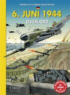 Couverture du livre « 6 juin 1944 : Overlord » de Mister Kit et Serge Saint-Michel aux éditions Orep